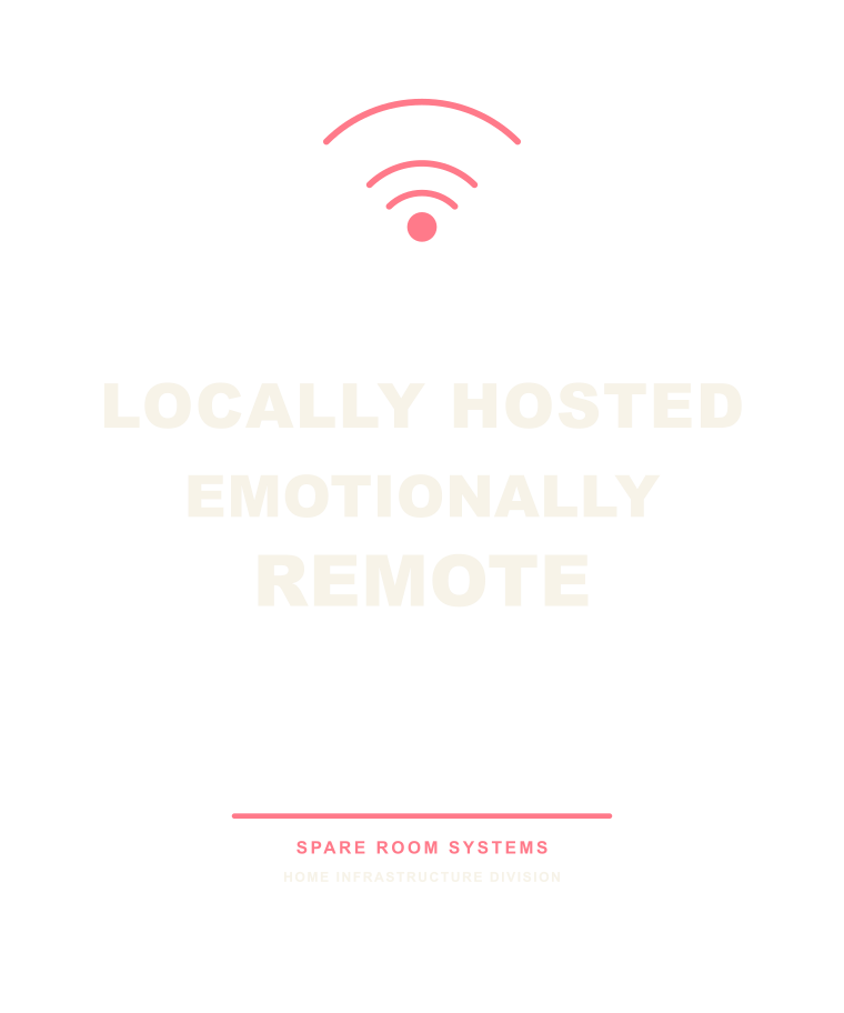Locally Hosted, Emotionally Remote merchandise design