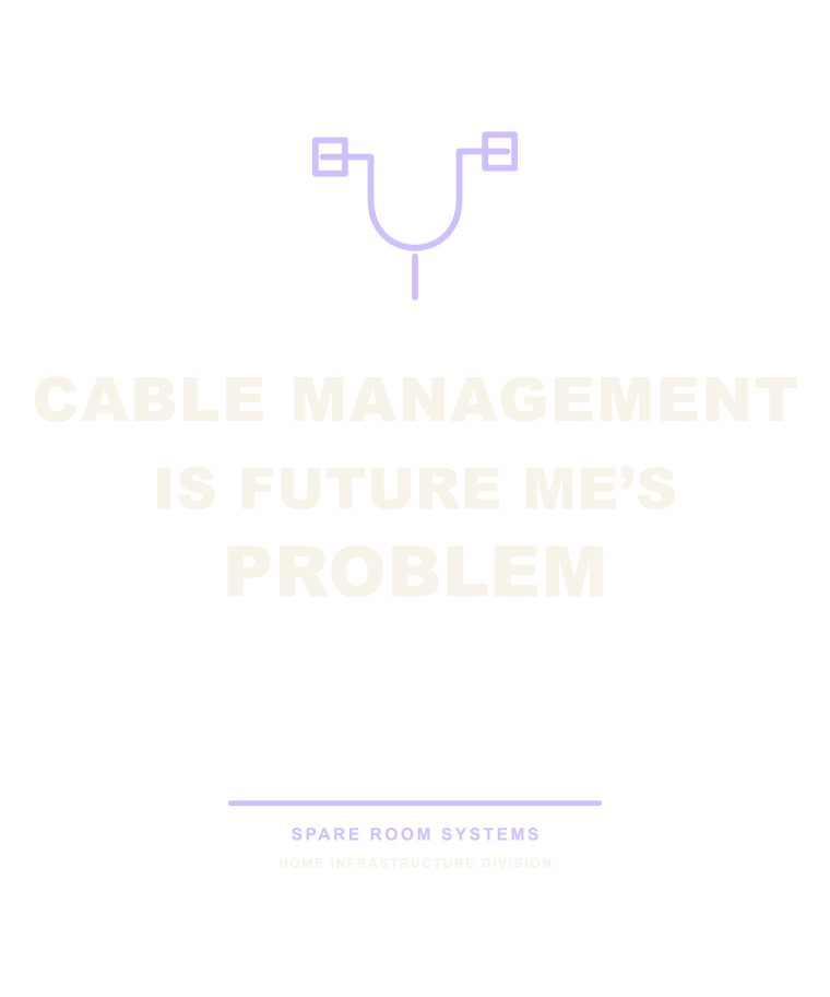 Cable Management Is Future Me's Problem merchandise design